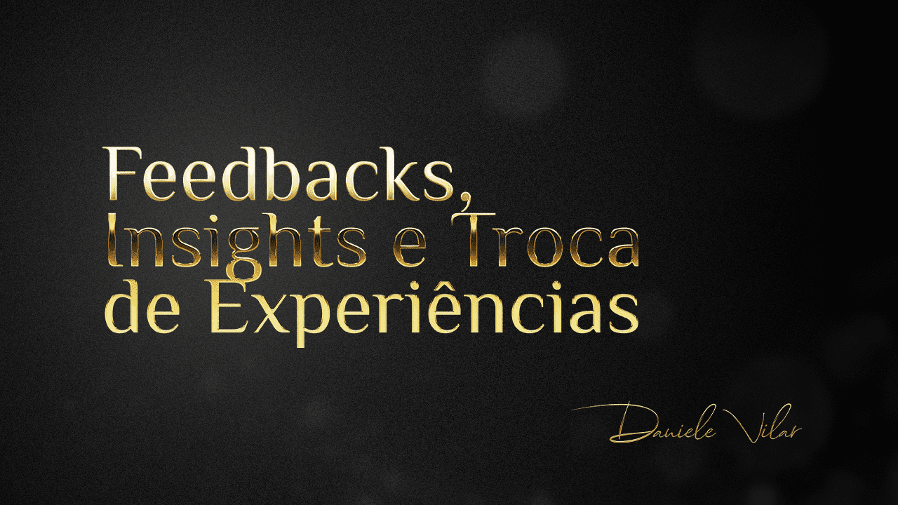 Feedbacks-Insights-e-Troca-de-Experiencias.png